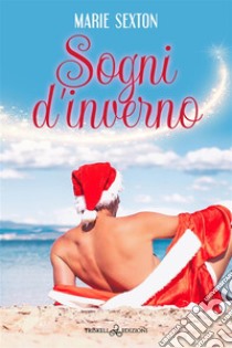 Sogni d'inverno. E-book. Formato EPUB ebook di Marie Sexton