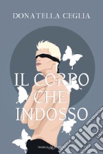 Il corpo che indosso. E-book. Formato EPUB ebook