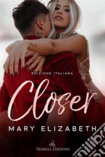 CloserEdizione italiana. E-book. Formato EPUB ebook di Mary Elizabeth