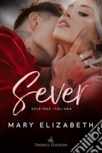 SeverEdizione italiana. E-book. Formato EPUB ebook di Mary Elizabeth