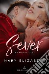 SeverEdizione italiana. E-book. Formato EPUB ebook di Mary Elizabeth