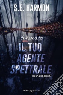 Firmato: il tuo agente spettrale. E-book. Formato EPUB ebook di S.E. Harmon