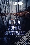 Firmato: il tuo agente spettrale. E-book. Formato EPUB ebook