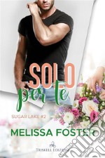 Solo per te. E-book. Formato EPUB