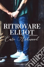 Ritrovare Elliot. E-book. Formato EPUB ebook