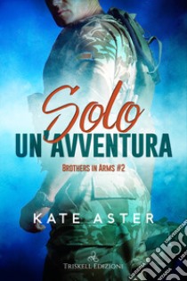 Solo un'avventura. E-book. Formato EPUB ebook di Kate Aster