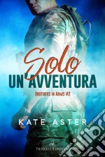 Solo un&apos;avventura. E-book. Formato EPUB ebook