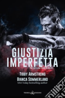 Giustizia imperfetta. E-book. Formato PDF ebook di Tibby Armstrong