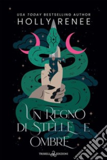 Un regno di Stelle e Ombre. E-book. Formato EPUB ebook di Holly Renee