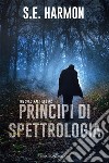 Princìpi di spettrologia. E-book. Formato EPUB ebook di S.E. Harmon