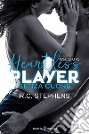 Heartless PlayerSenza cuore. E-book. Formato PDF ebook di R.C. Stephens