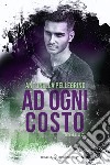 Ad ogni costo. E-book. Formato EPUB ebook