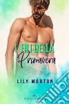 I fili della primavera. E-book. Formato EPUB ebook di Lily Morton