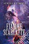 Fiamme scarlatte. E-book. Formato EPUB ebook di Aurora R. Corsini