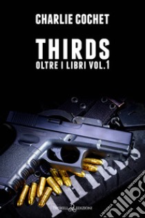 Thirds: Oltre i libri vol. 1. E-book. Formato EPUB ebook di Charlie Cochet