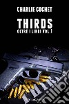 Thirds: Oltre i libri vol. 1. E-book. Formato EPUB ebook di Charlie Cochet