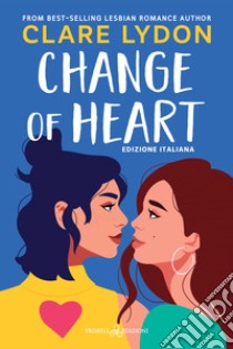 Change Of HeartEdizione italiana. E-book. Formato EPUB ebook di Clare Lydon