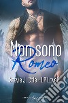 Non sono Romeo. E-book. Formato EPUB ebook di Stevie J. Cole