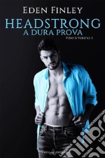 HeadstrongA dura prova. E-book. Formato EPUB