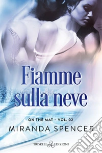 Fiamme sulla neve. E-book. Formato EPUB ebook