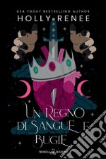 Un regno di sangue e bugie. E-book. Formato EPUB ebook