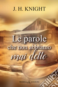 Le parole che non abbiamo mai detto. E-book. Formato EPUB ebook