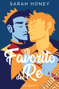 Il favorito del re. E-book. Formato EPUB ebook