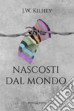 Nascosti dal mondo. E-book. Formato EPUB