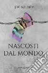 Nascosti dal mondo. E-book. Formato EPUB ebook