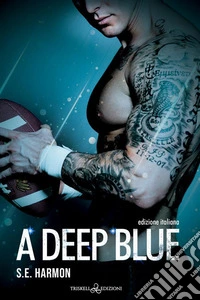 A Deeper BlueEdizione italiana. E-book. Formato EPUB ebook
