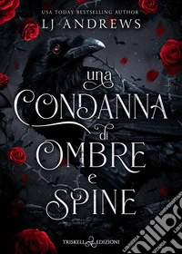 Una condanna di ombre e spine. E-book. Formato EPUB ebook