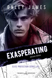 ExasperatingEdizione italiana. E-book. Formato EPUB ebook