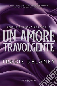 Un amore travolgente. E-book. Formato EPUB ebook