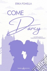 Come Darcy. E-book. Formato EPUB ebook
