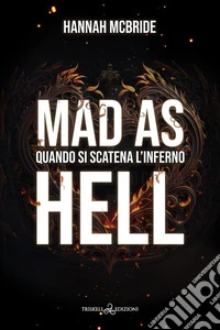 Mad as HellQuando si scatena l’inferno. E-book. Formato EPUB ebook