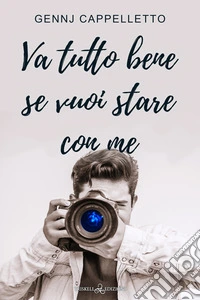 Va tutto bene se vuoi stare con me. E-book. Formato EPUB ebook