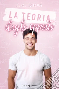 La teoria degli opposti. E-book. Formato EPUB ebook