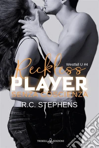Reckless PlayerSenza coscienza. E-book. Formato EPUB ebook
