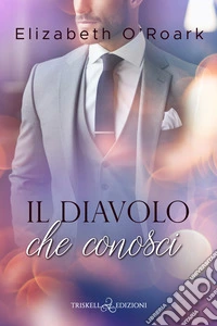 Il diavolo che conosci. E-book. Formato EPUB ebook
