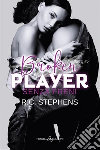Broken PlayerSenza freni. E-book. Formato EPUB ebook