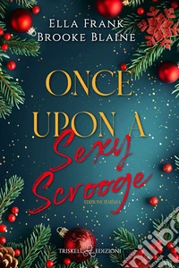 Once upon a sexy ScroogeEdizione italiana. E-book. Formato EPUB ebook