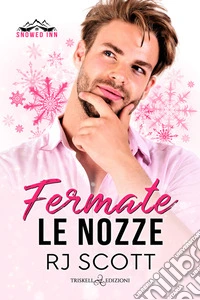 Fermate le nozze. E-book. Formato EPUB ebook
