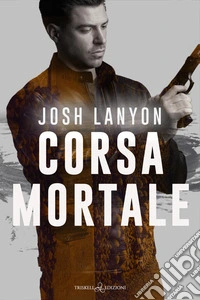 Corsa mortale. E-book. Formato EPUB ebook
