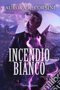 Incendio bianco. E-book. Formato EPUB ebook