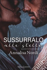 Sussurralo alle stelle. E-book. Formato EPUB ebook