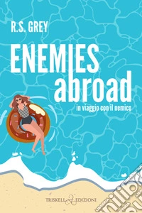 Enemies AbroadIn viaggio con il nemico. E-book. Formato EPUB ebook