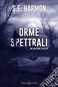 Orme spettrali (The Spectral Files vol.5). E-book. Formato EPUB ebook