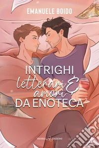 Intrighi letterari e Amori da Enoteca. E-book. Formato EPUB ebook