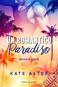 Un romantico paradiso. E-book. Formato EPUB ebook