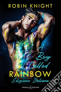 A Boy Called RainbowEdizione italiana. E-book. Formato EPUB ebook